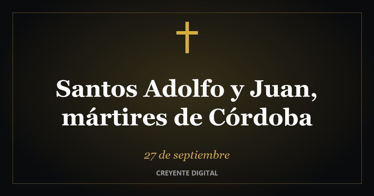 Santos Adolfo y Juan, mártires de Córdoba