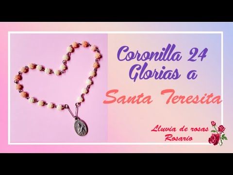 Santa Teresita del Niño Jesús - 24 Glorias Por Santa Teresita Del Nino Jesus Orando Con Neri 2